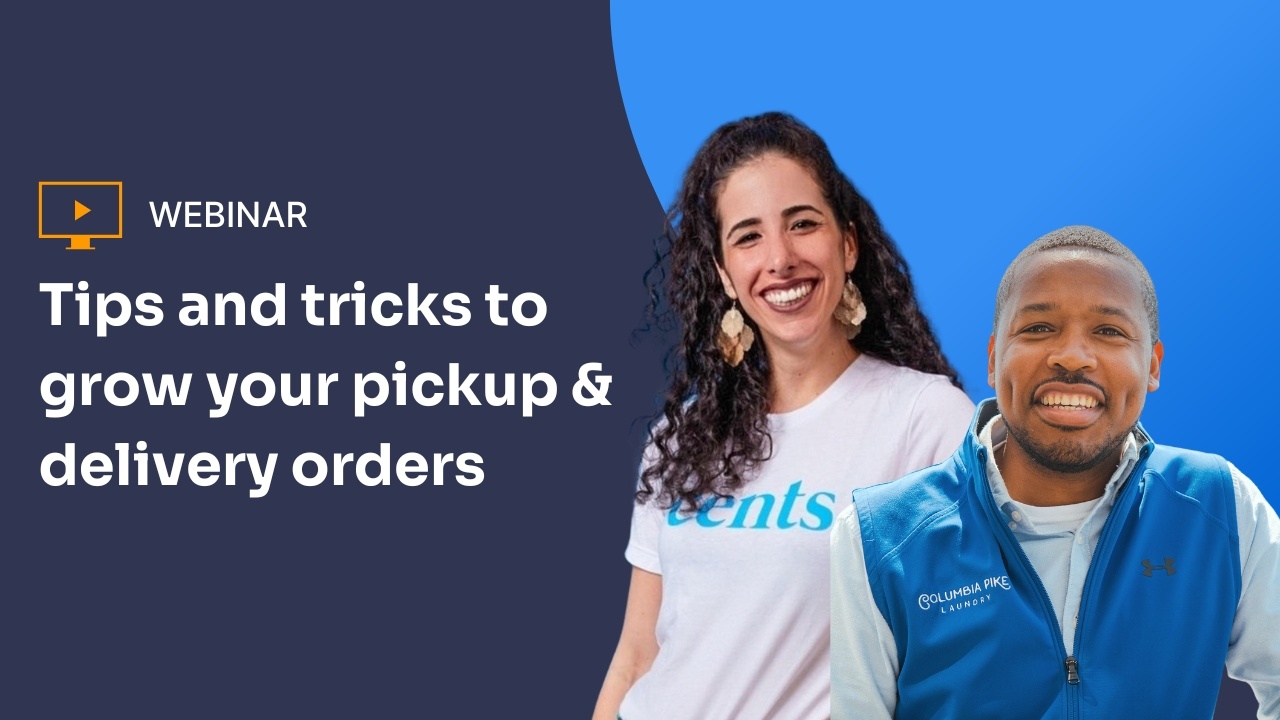 Webinar: Tips and tricks to grow your pickup & delivery orders